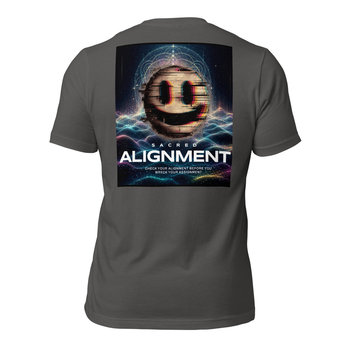 Back view of the Sacred Alignment Asphalt unisex t-shirt featuring a colorful smiling face with digital glitch effects, sacred geometry, and a cosmic background above the phrase "Check your alignment before you wreck your assignment."