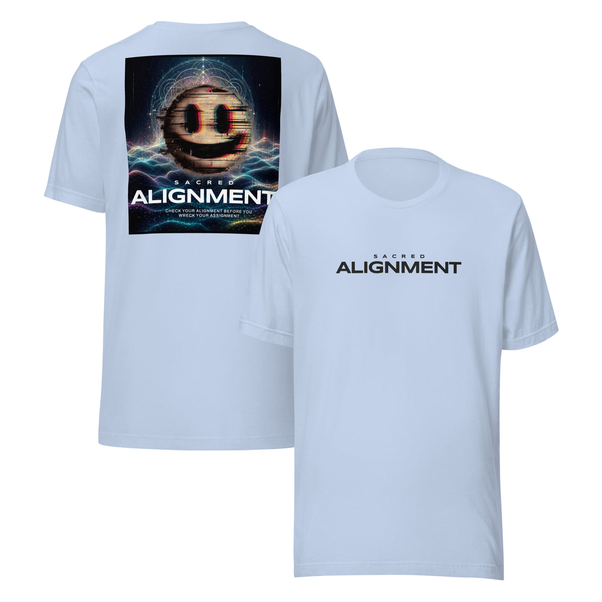 Front and back view of the Sacred Alignment Baby Blue unisex t-shirt featuring minimalist "Sacred Alignment" typography on the front and a colorful smiling face with digital glitch effects, sacred geometry, and a cosmic background above the phrase "Check your alignment before you wreck your assignment" on the back.