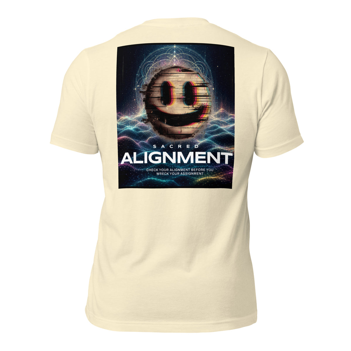 Back view of the Sacred Alignment Natural unisex t-shirt featuring a colorful smiling face with digital glitch effects, sacred geometry, and a cosmic background above the phrase "Check your alignment before you wreck your assignment."