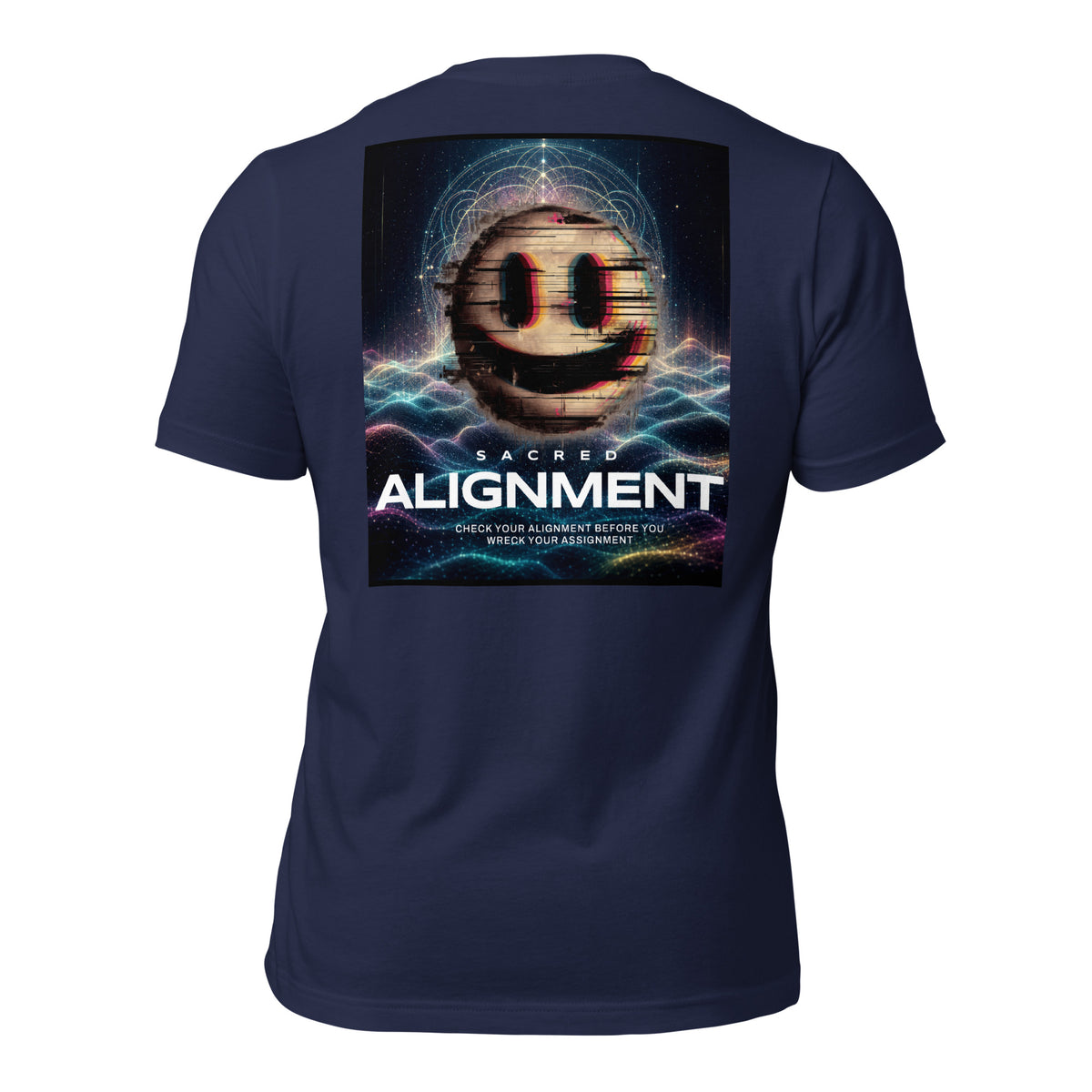 Back view of the Sacred Alignment Navy unisex t-shirt featuring a colorful smiling face with digital glitch effects, sacred geometry, and a cosmic background above the phrase "Check your alignment before you wreck your assignment."