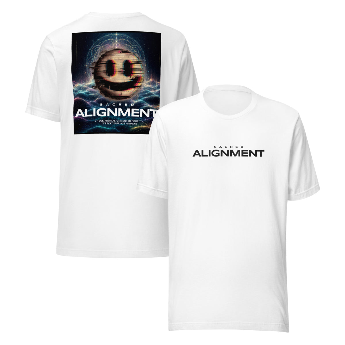 Front and back view of the Sacred Alignment White unisex t-shirt featuring minimalist "Sacred Alignment" typography on the front and a colorful smiling face with digital glitch effects, sacred geometry, and a cosmic background above the phrase "Check your alignment before you wreck your assignment" on the back.
